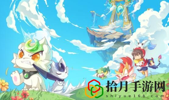 奥奇传说手游攻略大全 新手快速上手指南拾月攻略